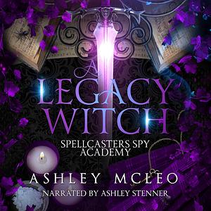 A Legacy Witch by Ashley McLeo