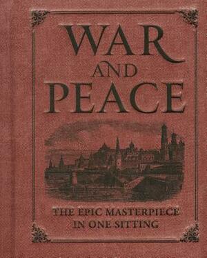 War and Peace: The Epic Masterpiece in One Sitting by Joelle Herr