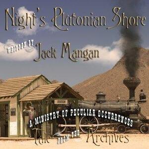 Night's Plutonian Shore by Jack Mangan, Tee Morris, Philippa Ballantine