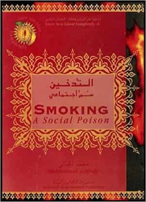 Smoking: A Social Poison by Muhammad Mustafa al-Jibaly