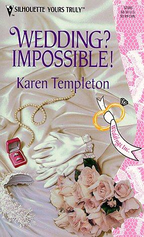 Wedding? Impossible! by Karen Templeton