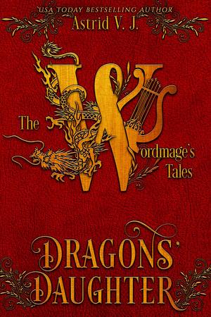 Dragons' Daughter by Astrid V.J.