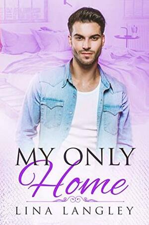 My Only Home by Lina Langley