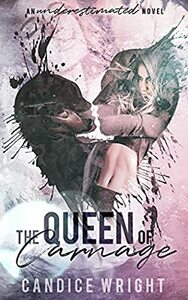 The Queen of Carnage by Candice Wright
