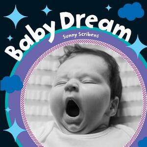 Baby Dream by Sunny Scribbins