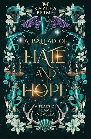 A Ballad of Hate and Hope by Kaylea Prime, Kaylea Prime