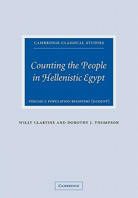 Counting the People in Hellenistic Egypt by Willy Clarysse, Dorothy J. Thompson