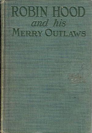 Robin Hood and His Merry Outlaws by Michael J. Marshall, J. Walker McSpadden