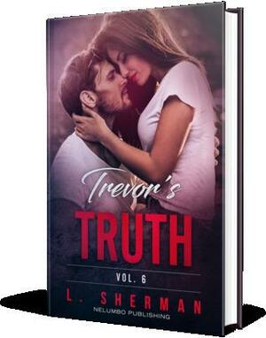 Trevor's Truth 6 by L. Sherman