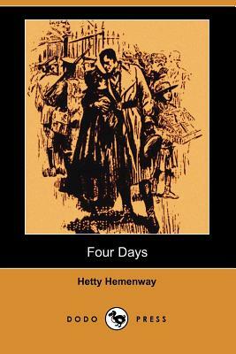 Four Days: The Story of a War Marriage (Dodo Press) by Hetty Hemenway