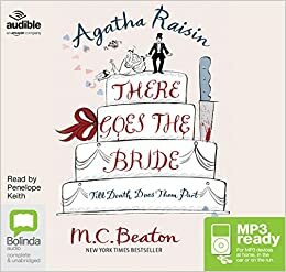 Agatha Raisin: There Goes the Bride: 20 by M.C. Beaton, Penelope Keith