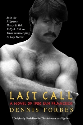 Last Call: A Novel of 1980 San Francisco by Dennis Forbes