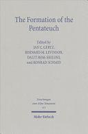 The Formation of the Pentateuch: Bridging the Academic Cultures of Europe, Israel, and North America by Konrad Schmid, Jan Christian Gertz, Dalit Rom-Shiloni, Bernard M. Levinson