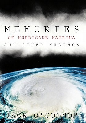 Memories of Hurricane Katrina and Other Musings by Jack O'Connor
