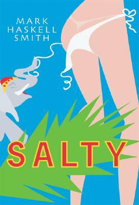 Salty by Mark Haskell Smith