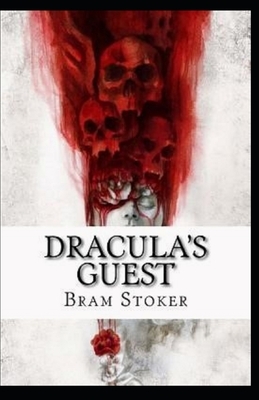 Dracula's Guest Illustrated: by Bram Stoker by Bram Stoker