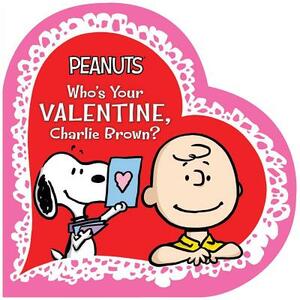 Who's Your Valentine, Charlie Brown? by Charles M. Schulz, Tina Gallo