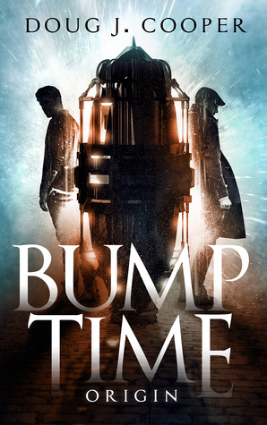 Bump Time Origin (Bump #1) by Doug J. Cooper