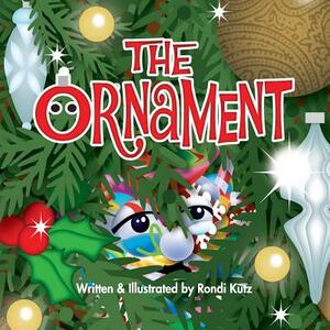 The Ornament by Rondi Kutz