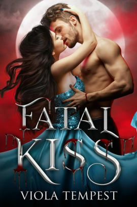 Fatal Kiss by Viola Tempest