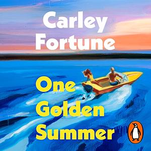 One Golden Summer  by Carley Fortune