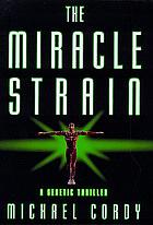 The Miracle Strain by Michael Cordy