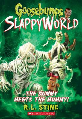 The Dummy Meets the Mummy! (Goosebumps Slappyworld #8), Volume 8 by R.L. Stine