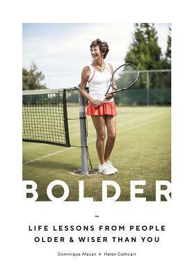 Bolder: How to Grow Older by Dominique Afacan, Helen Cathcart