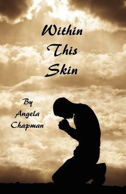 Within This Skin by Angela Chapman