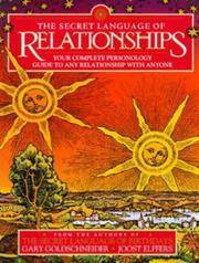 The Secret Language of Relationships: Your Complete Personology Guide to Any Relationship with Anyone by Gary Goldschneider
