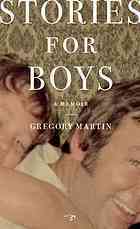 Stories for Boys: A Memoir by Gregory Martin