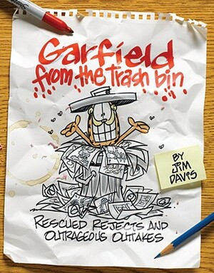 Garfield from the Trash Bin: Rescued Rejects and Outrageous Outtakes by Jim Davis