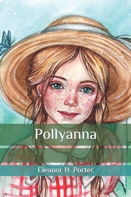 Pollyanna by Eleanor H. Porter