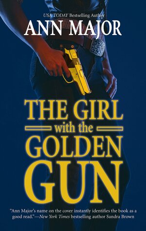 The Girl with the Golden Gun by Ann Major