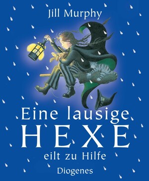 Eine lausige Hexe eilt zu Hilfe by Jill Murphy