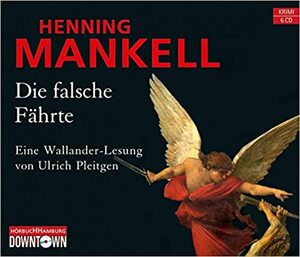 Die falsche Fährte: Gekürzte Lesung by Henning Mankell