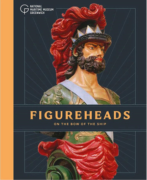 Figureheads: On the Bow of the Ship by Prichard Prichard, Jeremy Michell