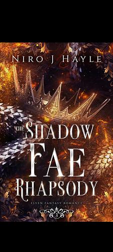 The Shadow Fae Rhapsody by Niro J Hayle