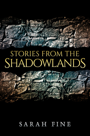 Stories from the Shadowlands by Sarah Fine