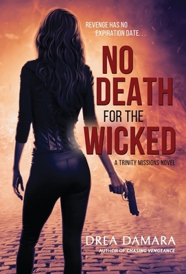 No Death for the Wicked by Drea Damara