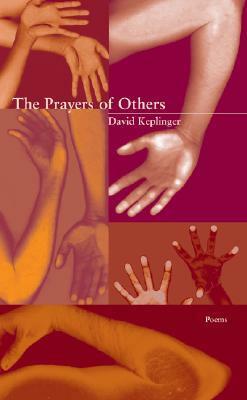 The Prayers of Others by David Keplinger