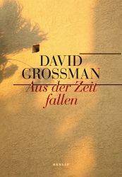 Aus der Zeit fallen by David Grossman