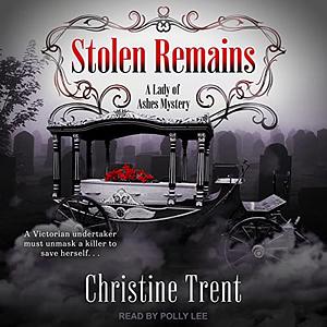 Stolen Remains by Christine Trent