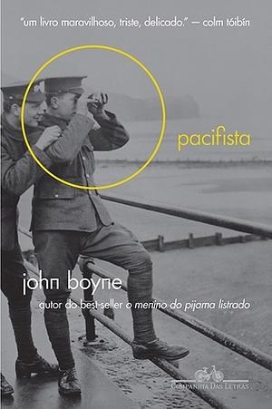 O pacifista by John Boyne, Luiz Antônio de Araújo