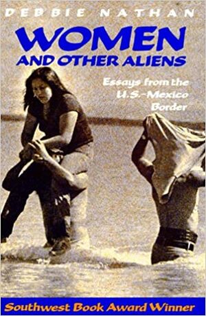 Women and Other Aliens by Debbie Nathan