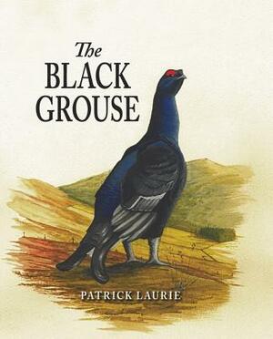 The Black Grouse by Patrick Laurie
