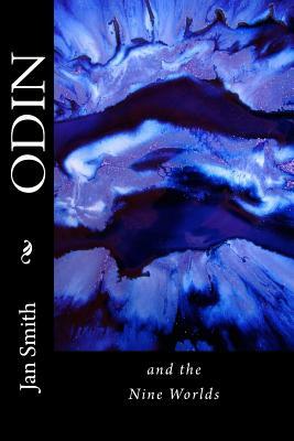 ODIN and the Nine Worlds: A Nordic Creation Story by Jan Smith