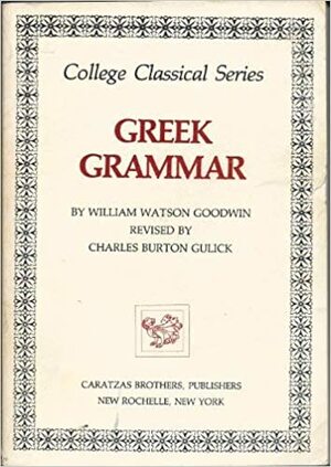 Greek Grammar by William Watson Goodwin