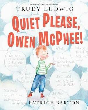 Quiet Please, Owen McPhee! by Patrice Barton, Trudy Ludwig