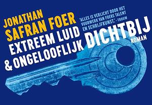 Extreem luid & ongelooflijk dichtbij by Jonathan Safran Foer